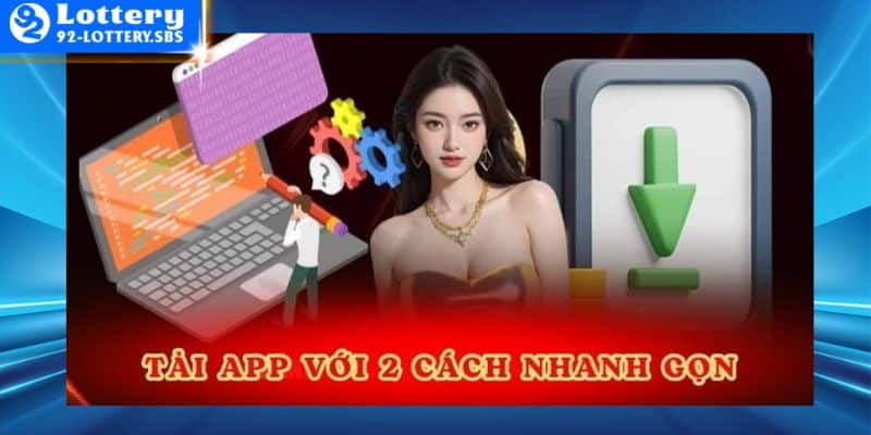 Tải app 92lottery cho máy thuộc Android