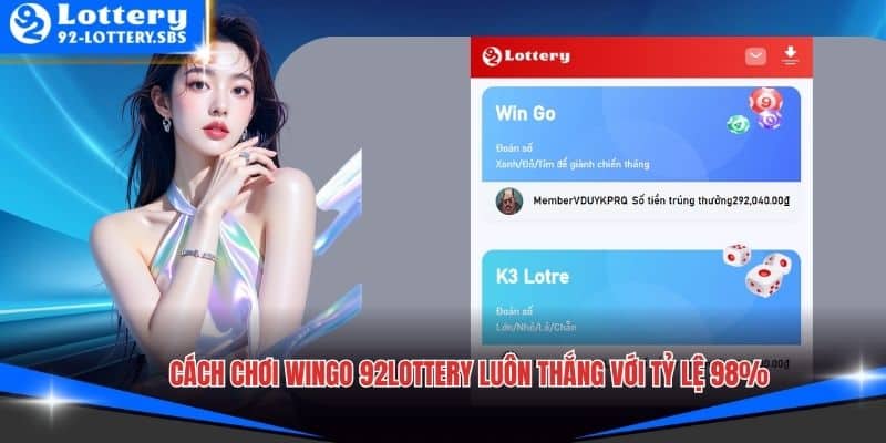 Cách Chơi Wingo 92lottery Luôn Thắng Với Tỷ Lệ 98%